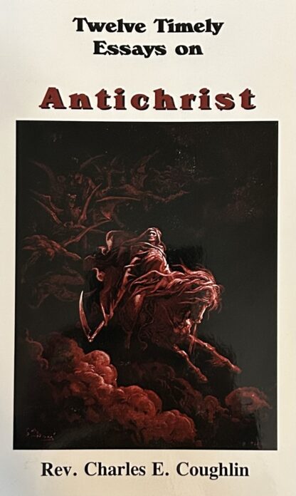 ANTICHRIST: Twelve Timely Essays on...