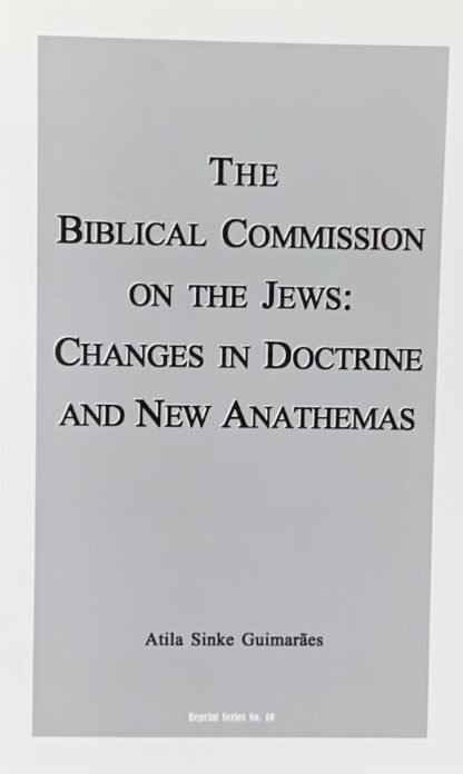 THE BIBLICAL COMMISSION ON THE JEWS: Changes in Doctrine & New Anathemas