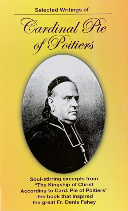 SELECTED WRITINGS OF CARDINAL PIE OF POITIERS