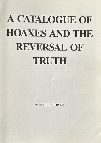 A CATALOGUE OF HOAXES AND THE REVERSAL OF TRUTH