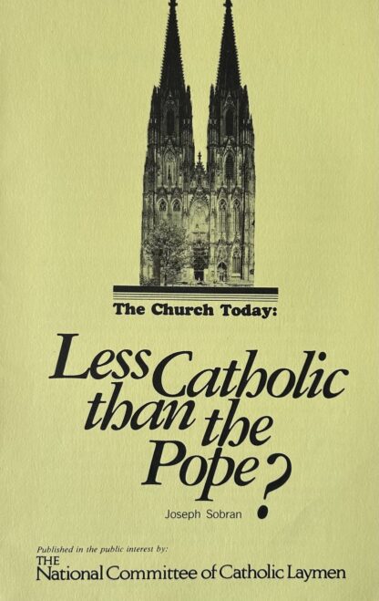 THE CHURCH TODAY: Less Catholic than the Pope?