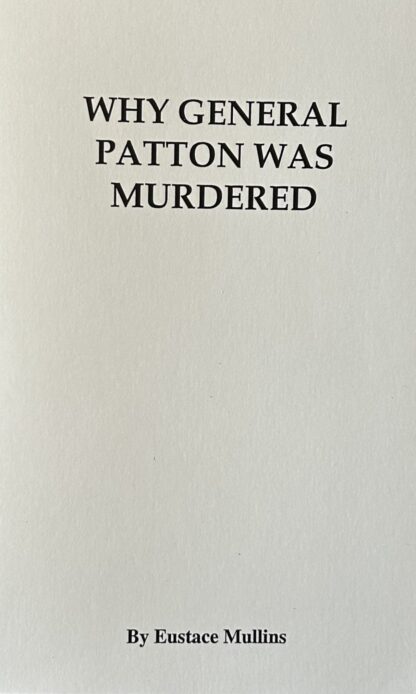 WHY GENERAL PATTON WAS MURDERED