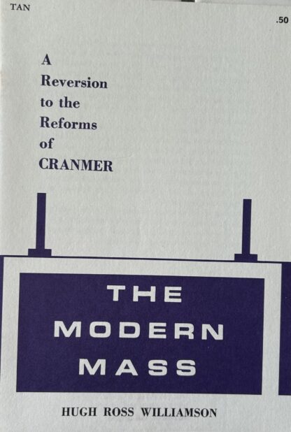 THE MODERN MASS - A Reversion to the Reforms of Cranmer