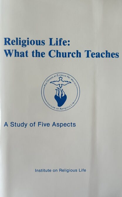 RELIGIOUS LIFE: What the Church Teaches