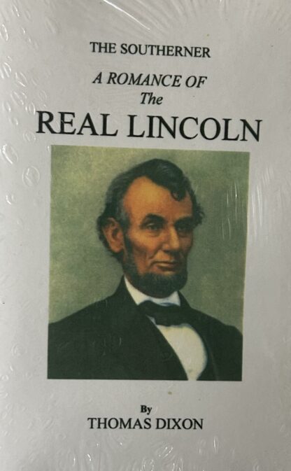 THE SOUTHERNER A Romance of the Real Lincoln