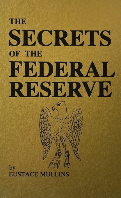 THE SECRETS OF THE FEDERAL RESERVE