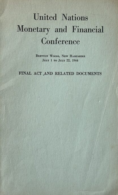 UNITED NATIONS MONETARY AND FINANCIAL CONFERENCE 1944