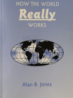 HOW THE WORLD REALLY WORKS