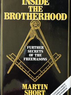 INSIDE THE BROTHERHOOD: Further Secrets of the Freemasons