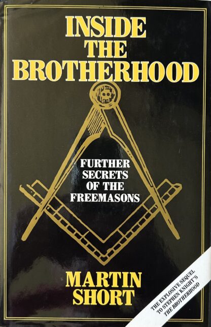 INSIDE THE BROTHERHOOD: Further Secrets of the Freemasons