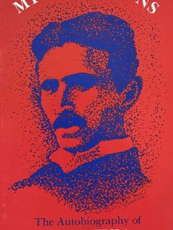 MY INVENTIONS: The Autobiography of Nikola Tesla