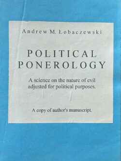 POLITICAL PONEROLOGY; A Science on the Nature of Evil Adjusted for Political Purposes