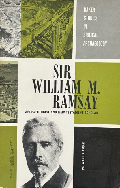 SIR WILLIAM H. RAMSEY: Archaeologist and New Testament Scholar