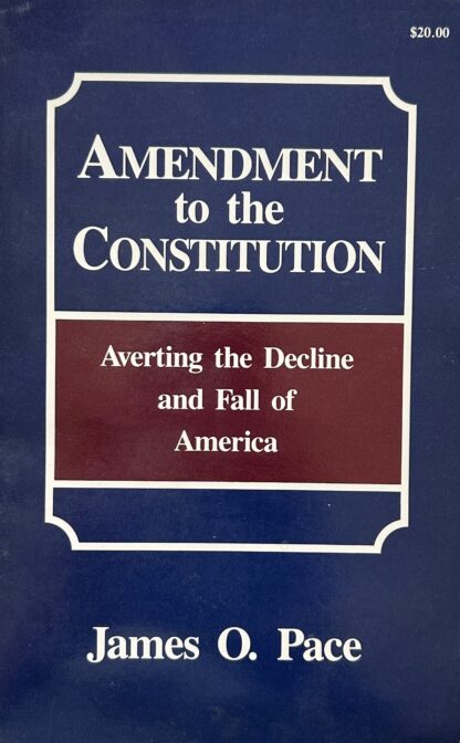 AMENDMENT TO THE CONSTITUTION Averting the Decline and Fall of America