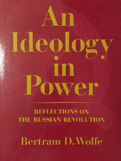 AN IDEOLOGY IN POWER: Reflections on the Russian Revolution