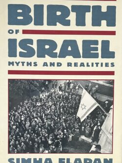 THE BIRTH OF ISRAEL Myths and Realities