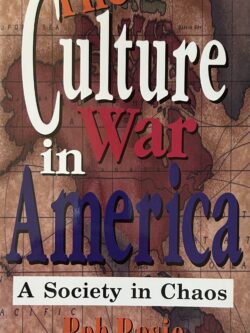 THE CULTURE WAR IN AMERICA" A Society in Chaos