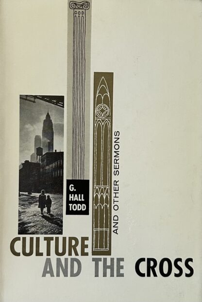 CULTURE AND THE CROSS and Other Sermons