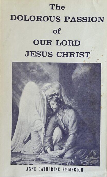 THE DOLOROUS PASSION OF OUR LORD JESUS CHRIST