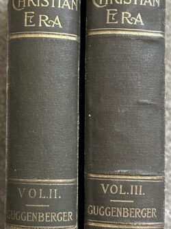 A GENERAL HISTORY of the CHRISTIAN ERA: Vols 2 & 3