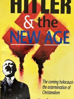 HITLER & THE NEW AGE The Coming Holocaust - the Extermination of Christendom