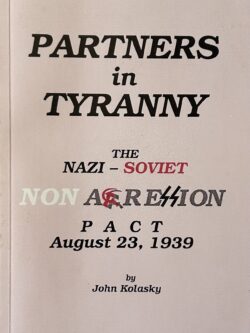 PARTNERS IN TYRANNY: The Nazi-Soviet Non-Aggression Pact August 23, 1939