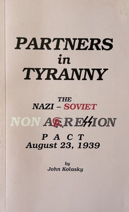 PARTNERS IN TYRANNY: The Nazi-Soviet Non-Aggression Pact August 23, 1939